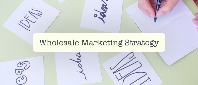 Wholesale Marketing Strategy Ideas For Distributors 2020 Updated