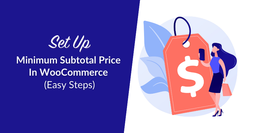 Set Up Minimum Subtotal Price In WooCommerce (Easy Steps)