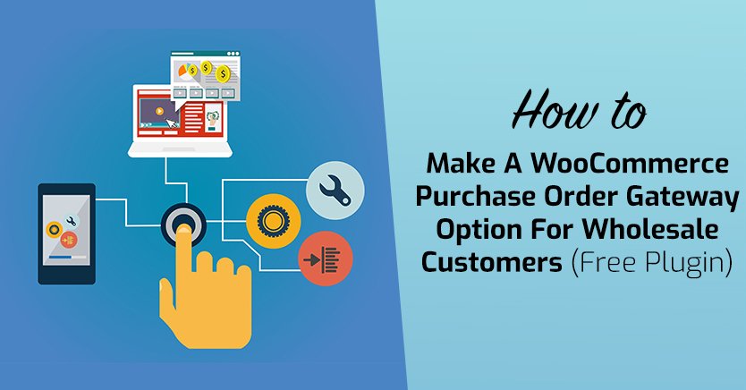 How To Make A WooCommerce Purchase Order Gateway (Free Plugin)