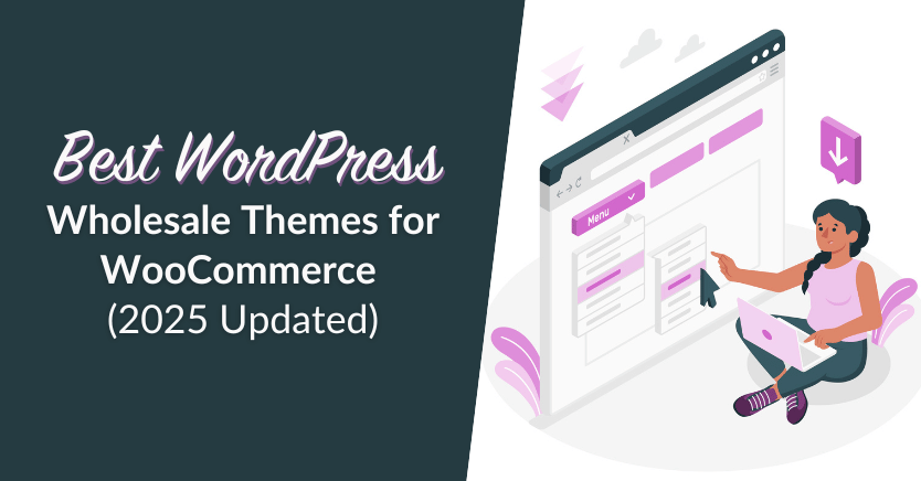 Best WordPress Wholesale Themes for WooCommerce (2025 Updated)