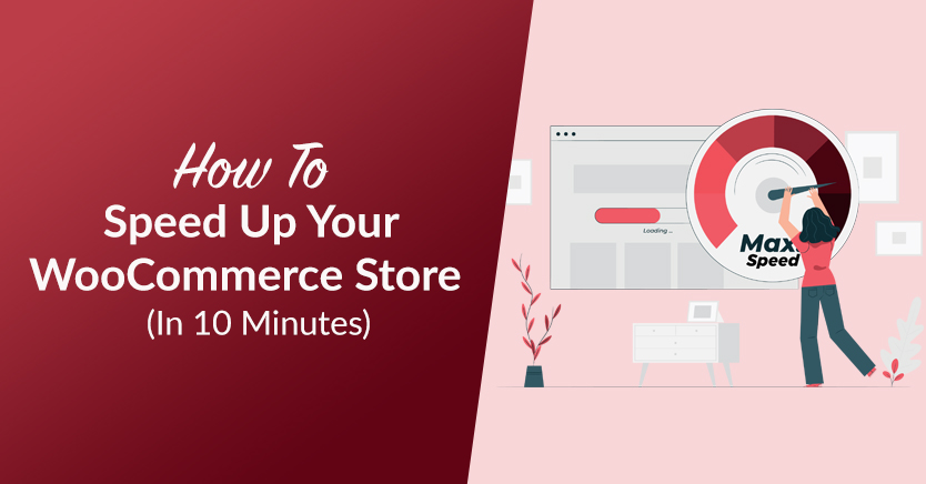 How To Speed Up WooCommerce (In 10 Minutes)