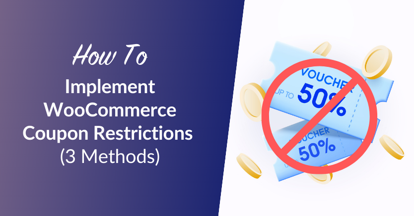 How To Implement WooCommerce Coupon Restrictions in 3 Ways