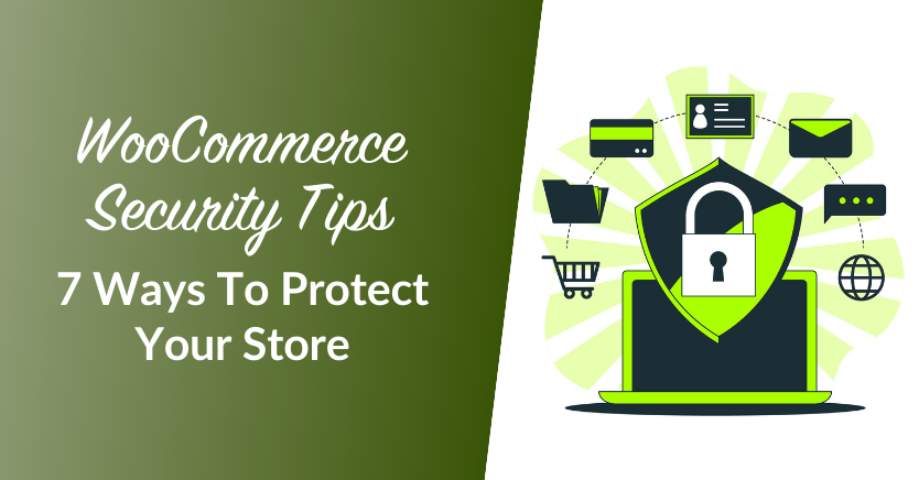 WooCommerce Security Tips: 7 Ways To Protect Your Store