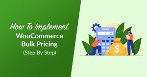 How to Implement WooCommerce Bulk Pricing (Step By Step)