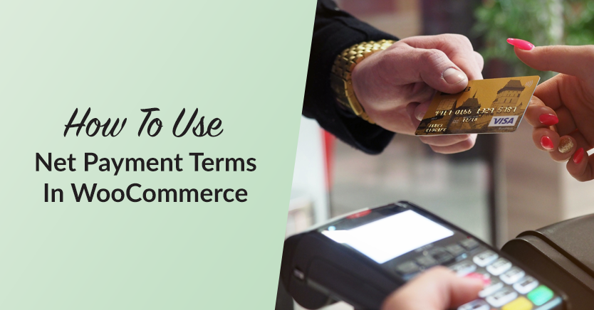 How To Use Net Payment Terms In WooCommerce