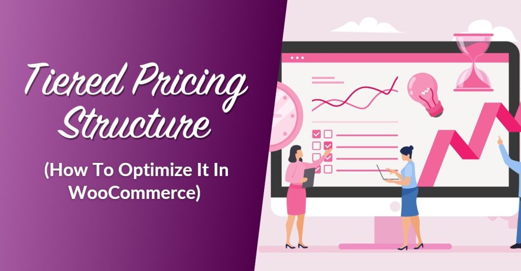 Tiered Pricing Structure (How To Optimize It In WooCommerce)