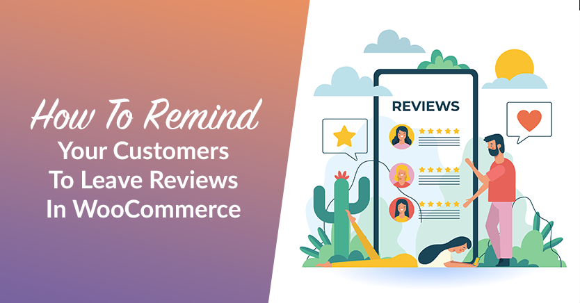 How To Remind Your Customers To Leave Reviews In WooCommerce