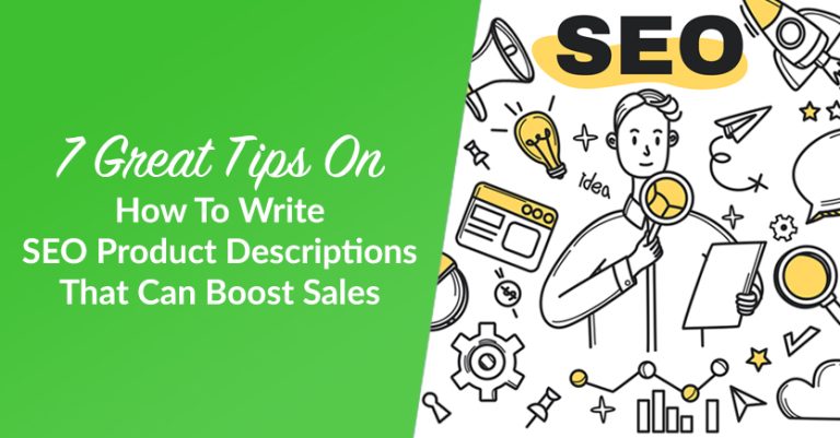 7 Great Tips On How To Write SEO Product Descriptions That Can Boost Sales