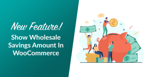New Feature! Show Wholesale Savings Amount in WooCommerce