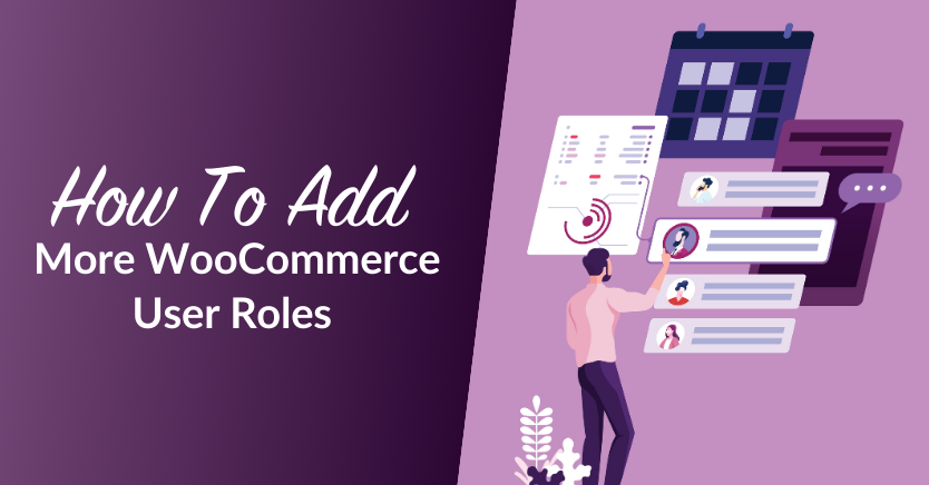 How To Add More WooCommerce User Roles