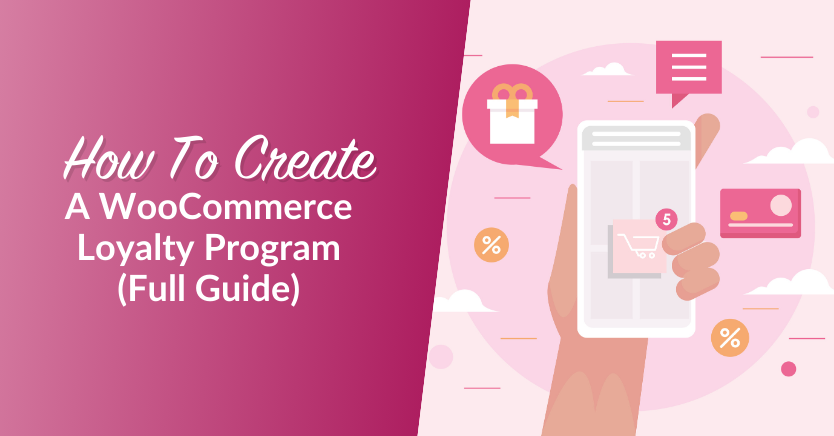 How To Create A WooCommerce Loyalty Program (Full Guide)