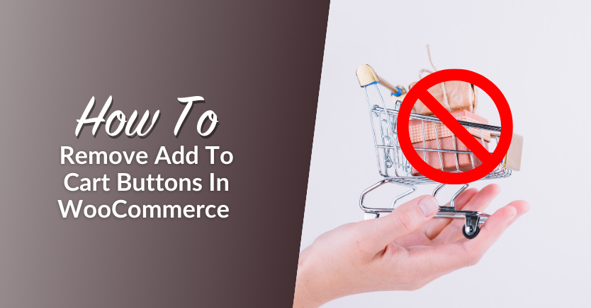 How To Remove Add To Cart Buttons In WooCommerce 