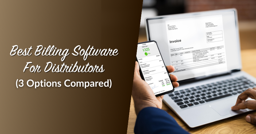 Best Billing Software For Distributors (3 Options Compared)