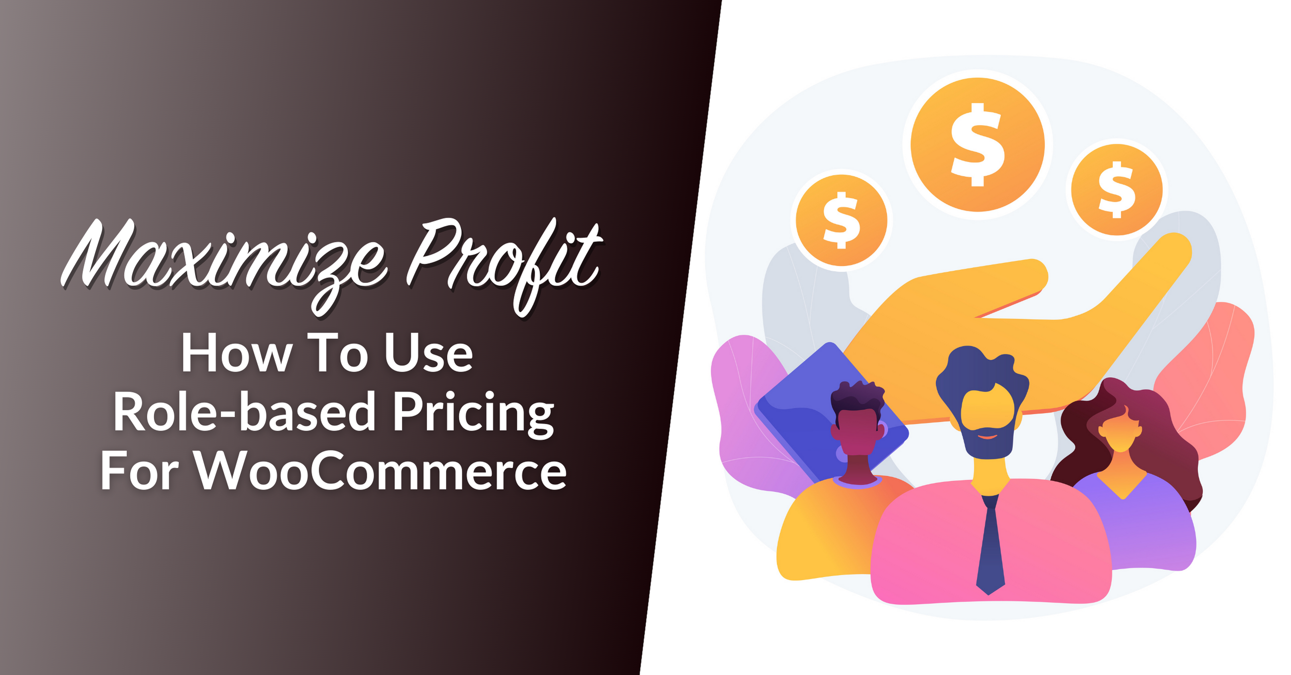 Maximize Profit: How To Use Role-Based Pricing For WooCommerce