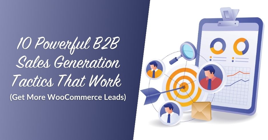 10 Powerful B2B Sales Lead Generation Tactics That Work