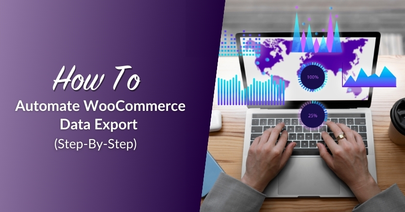 Blog header for article "How To Automate WooCommerce Data Export"