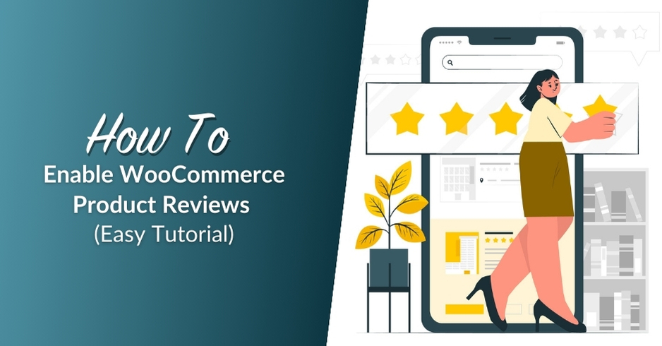 How To Enable WooCommerce Product Reviews (Easy Tutorial)