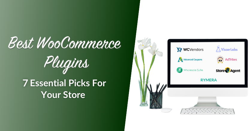 Best WooCommerce Plugins: 7 Essential Picks For Your Store