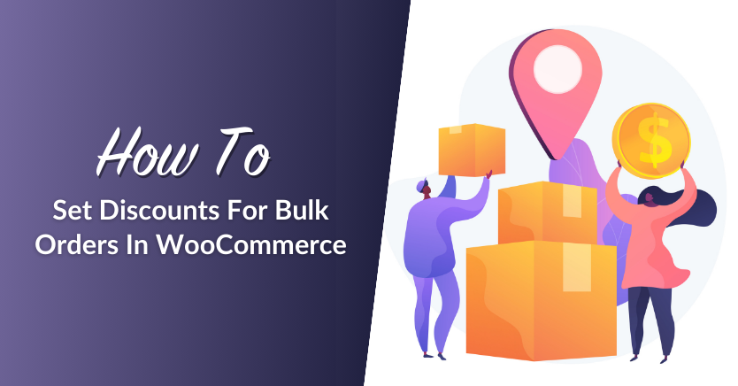 How To Set Discounts For Bulk Orders In WooCommerce