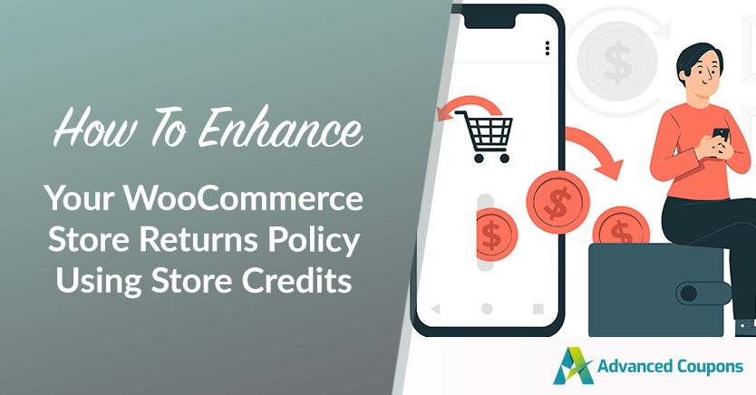 How To Enhance Your WooCommerce Store Returns Policy Using Store Credits 