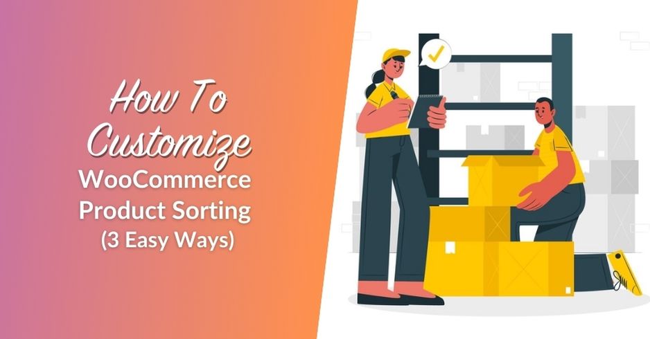 How To Customize WooCommerce Product Sorting (3 Easy Ways)