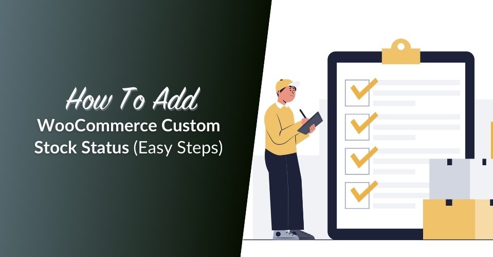 How To Add WooCommerce Custom Stock Status (Easy Steps) 