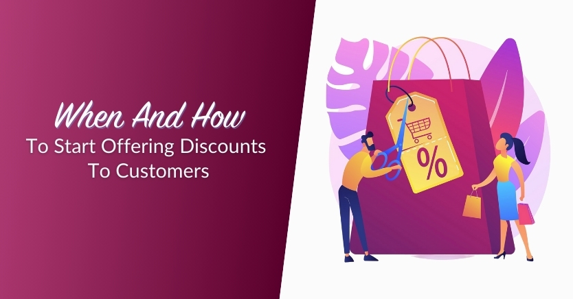 When And How To Start Offering Discounts To Customers