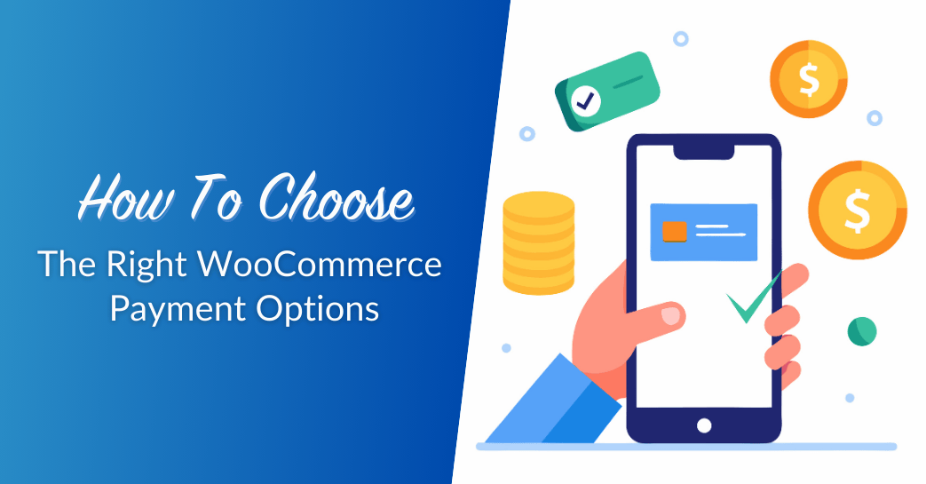 How To Pick The Right WooCommerce Payment Options