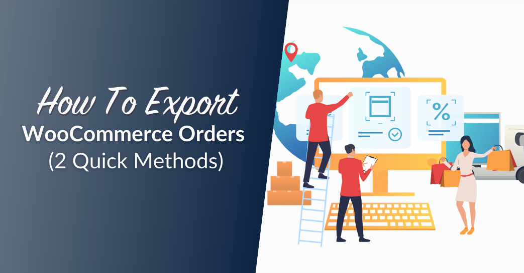 How To Export WooCommerce Orders (2 Quick Methods)