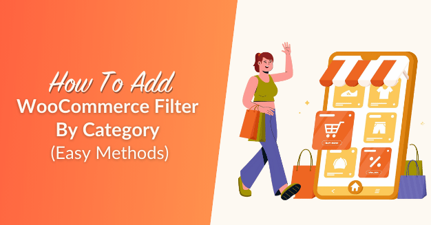 How To Add WooCommerce Filter By Category (Easy Methods)