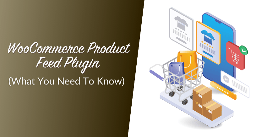 WooCommerce Product Feed Plugin (What You Need To Know)