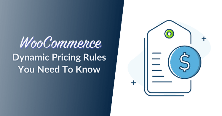 WooCommerce Dynamic Pricing Rules You Need To Know
