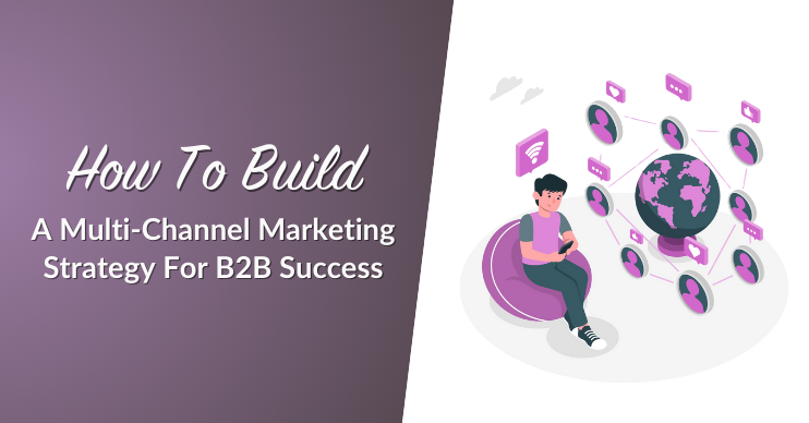 wws-multi-channel-marketing-strategy 1 - Wholesale Suite How To Build A Multi-Channel Marketing Strategy For B2B Success
