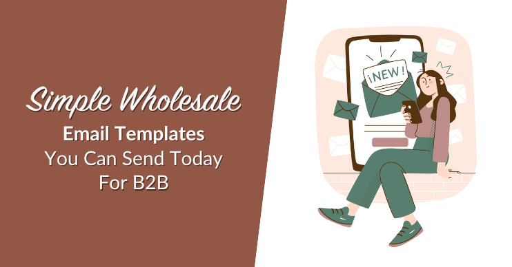 Simple Wholesale Email Templates You Can Send Today For B2B