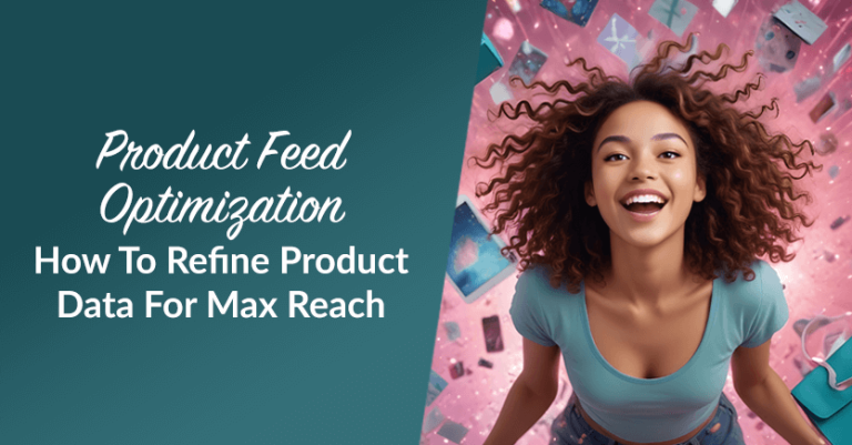 product-feed-optimization-how-to-refine-product-data-for-max-reach-768x401 - Wholesale Suite Product Feed Optimization: How To Refine Product Data For Max Reach