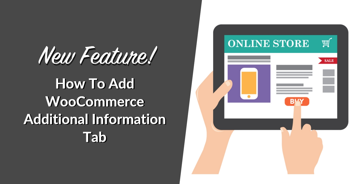 New Feature! How To Add WooCommerce Additional Information Tab