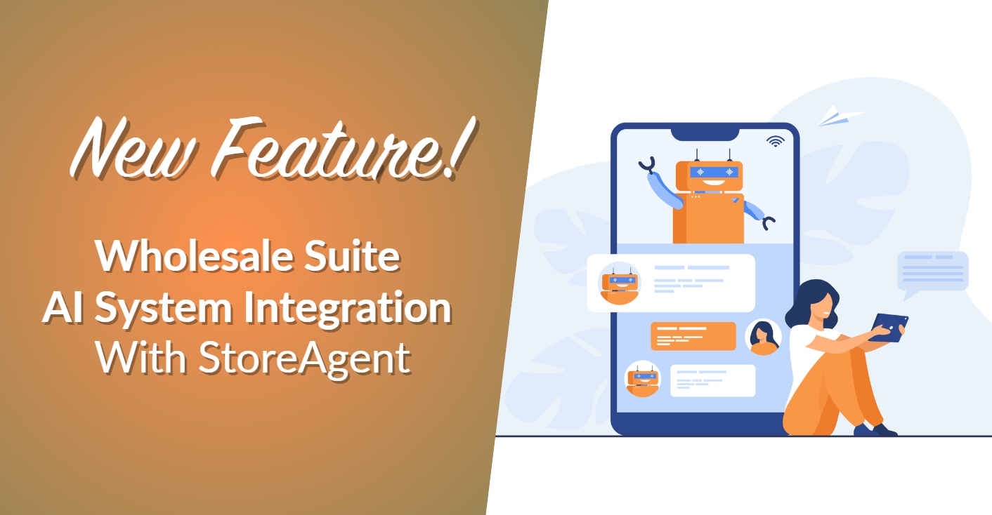 New Feature! Wholesale Suite AI System Integration With StoreAgent