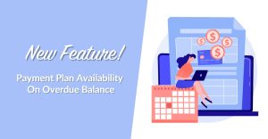 New Feature! Payment Plan Availability On Overdue Balance