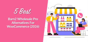 Barn2 Wholesale Pro Alternatives - Wholesale Suite - Wholesale Suite 5 Best Barn2 Wholesale Pro Alternatives For WooCommerce (2026)