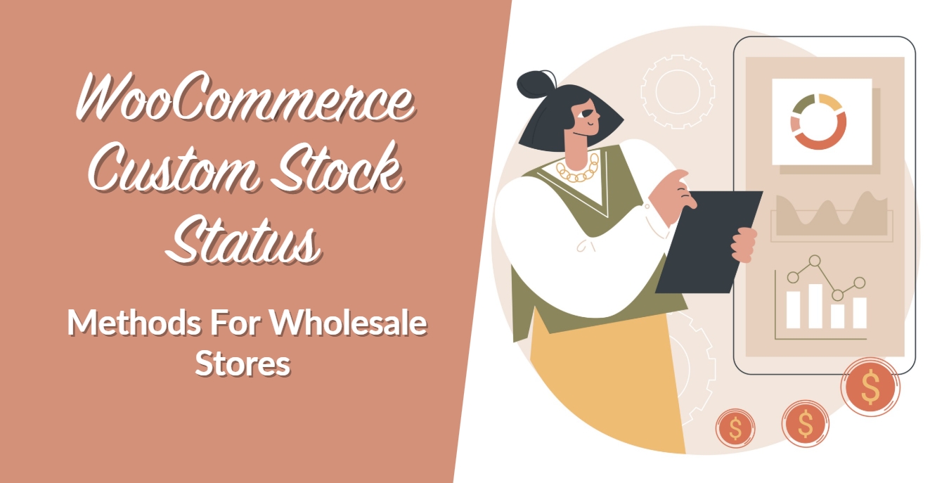 WooCommerce Custom Stock Status: 3 Methods For Wholesale Stores