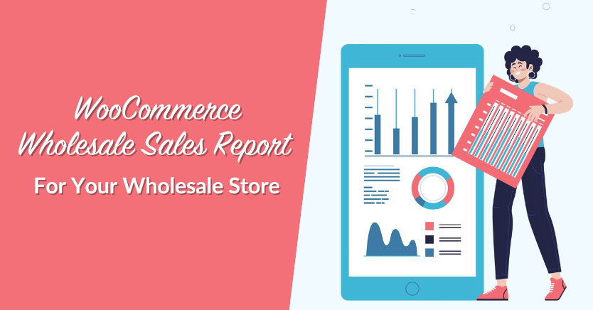 Illustration of a person holding a clipboard beside a tablet displaying charts for a WooCommerce wholesale sales report (title text shown on left).