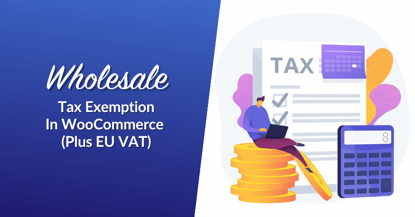 wws-wholesale-tax-exemption - Wholesale Suite Wholesale Tax Exemption In WooCommerce (Plus EU VAT)