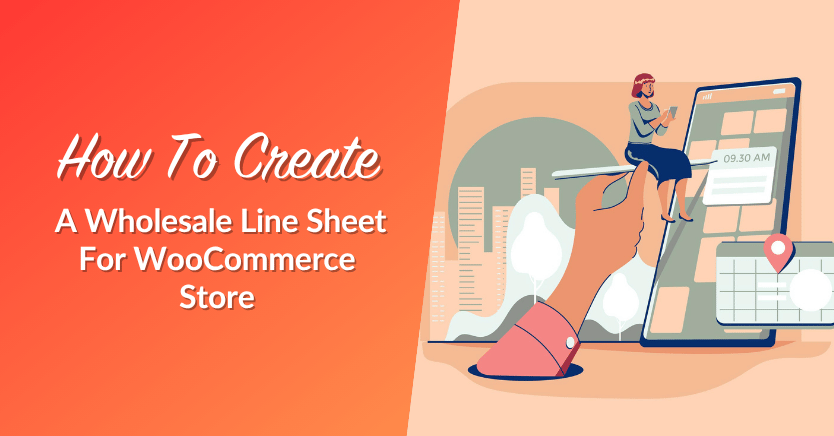 Hero banner with the title 'How To Create A Wholesale Line Sheet For WooCommerce Store' on an orange gradient, and a right-side illustration of a large hand guiding a person on a tablet.