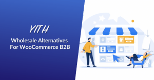 Banner for YITH: Wholesale Alternatives for WooCommerce B2B; left panel shows title on a blue gradient, right panel depicts people interacting with an online storefront UI.