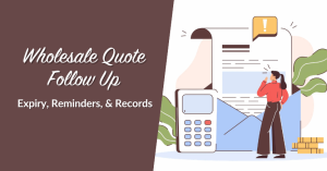 Wholesale Quote Follow-Up: Expiry, Reminders, Records
